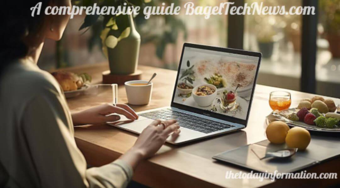 A comprehensive guide BagelTechNews.com